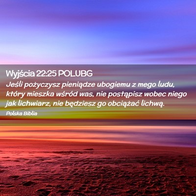 Picture 02 - Wyjścia 22:25 POLUBG - Jeśli pożyczysz pieniądze ubogiemu z mego - Bible Verse Picture
