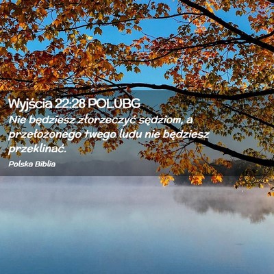 Picture 02 - Wyjścia 22:28 POLUBG - Nie będziesz złorzeczyć sędziom, a - Bible Verse Picture