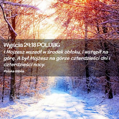 Picture 02 - Wyjścia 24:18 POLUBG - I Mojżesz wszedł w środek obłoku, i wstąpił - Bible Verse Picture