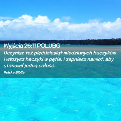 Picture 02 - Wyjścia 26:11 POLUBG - Uczynisz też pięćdziesiąt miedzianych - Bible Verse Picture
