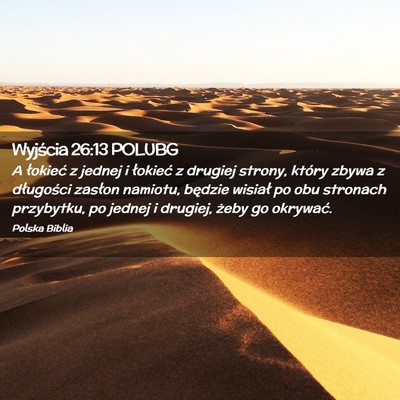 Picture 02 - Wyjścia 26:13 POLUBG - A łokieć z jednej i łokieć z drugiej strony, - Bible Verse Picture