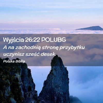 Picture 02 - Wyjścia 26:22 POLUBG - A na zachodnią stronę przybytku uczynisz - Bible Verse Picture