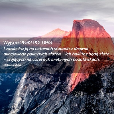 Picture 02 - Wyjścia 26:32 POLUBG - I zawiesisz ją na czterech słupach z drewna - Bible Verse Picture