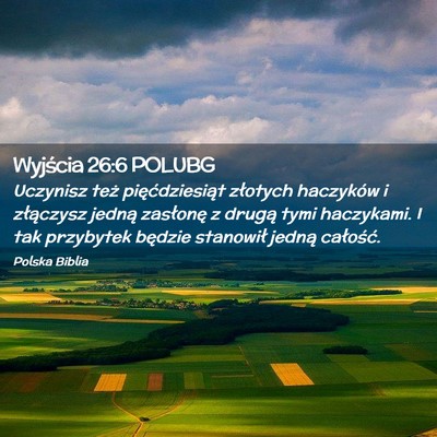 Picture 02 - Wyjścia 26:6 POLUBG - Uczynisz też pięćdziesiąt złotych haczyków - Bible Verse Picture