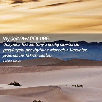 Picture 02 - Wyjścia 26:7 POLUBG - Uczynisz też zasłony z koziej sierści do - Bible Verse Picture
