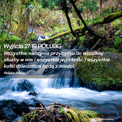 Picture 02 - Wyjścia 27:19 POLUBG - Wszystkie naczynia przybytku do wszelkiej - Bible Verse Picture