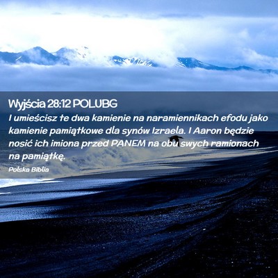 Picture 02 - Wyjścia 28:12 POLUBG - I umieścisz te dwa kamienie na naramiennikach - Bible Verse Picture