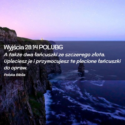 Picture 02 - Wyjścia 28:14 POLUBG - A także dwa łańcuszki ze szczerego złota. - Bible Verse Picture
