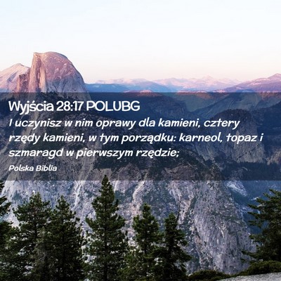 Picture 02 - Wyjścia 28:17 POLUBG - I uczynisz w nim oprawy dla kamieni, cztery - Bible Verse Picture