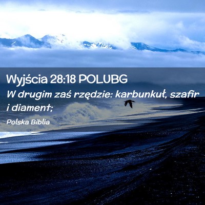 Picture 02 - Wyjścia 28:18 POLUBG - W drugim zaś rzędzie: karbunkuł, szafir i - Bible Verse Picture
