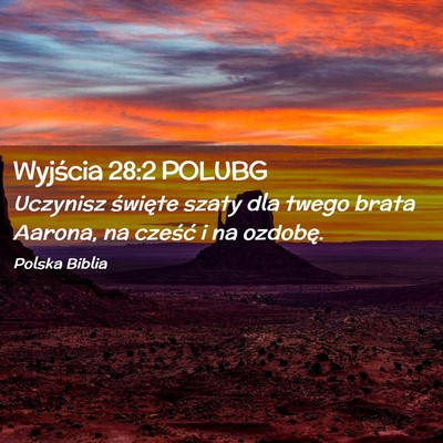 Picture 02 - Wyjścia 28:2 POLUBG - Uczynisz święte szaty dla twego brata Aarona, - Bible Verse Picture