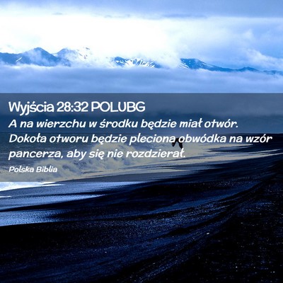 Picture 02 - Wyjścia 28:32 POLUBG - A na wierzchu w środku będzie miał otwór. - Bible Verse Picture