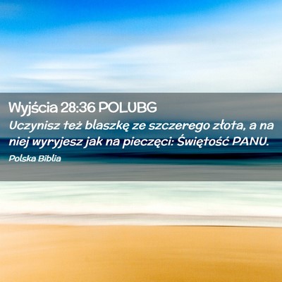 Picture 02 - Wyjścia 28:36 POLUBG - Uczynisz też blaszkę ze szczerego złota, a na - Bible Verse Picture