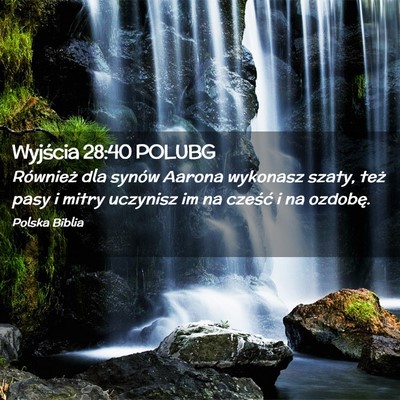 Picture 02 - Wyjścia 28:40 POLUBG - Również dla synów Aarona wykonasz szaty, też - Bible Verse Picture