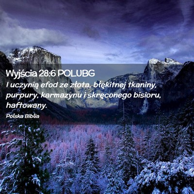 Picture 02 - Wyjścia 28:6 POLUBG - I uczynią efod ze złota, błękitnej tkaniny, - Bible Verse Picture