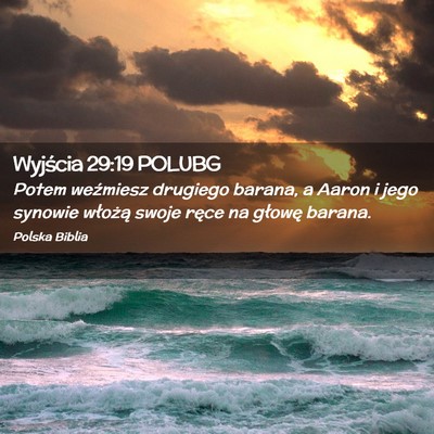 Picture 02 - Wyjścia 29:19 POLUBG - Potem weźmiesz drugiego barana, a Aaron i jego - Bible Verse Picture