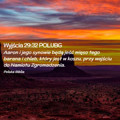 Picture 02 - Wyjścia 29:32 POLUBG - Aaron i jego synowie będą jeść mięso tego - Bible Verse Picture