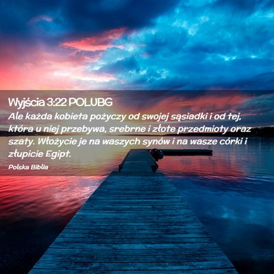 Picture 02 - Wyjścia 3:22 POLUBG - Ale każda kobieta pożyczy od swojej sąsiadki i - Bible Verse Picture