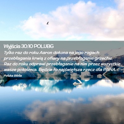 Picture 02 - Wyjścia 30:10 POLUBG - Tylko raz do roku Aaron dokona na jego rogach - Bible Verse Picture