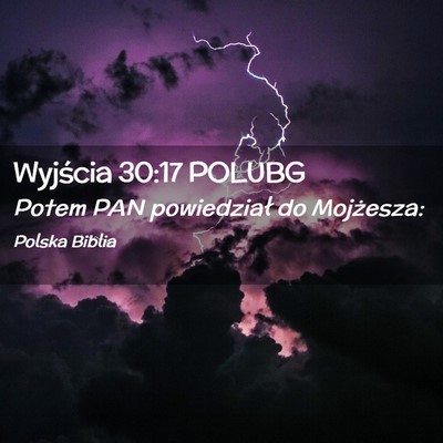 Picture 02 - Wyjścia 30:17 POLUBG - Potem PAN powiedział do - Bible Verse Picture