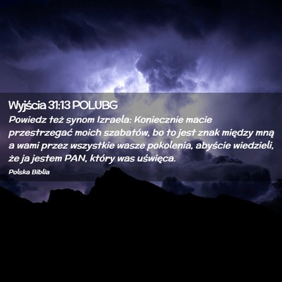 Picture 02 - Wyjścia 31:13 POLUBG - Powiedz też synom Izraela: Koniecznie macie - Bible Verse Picture