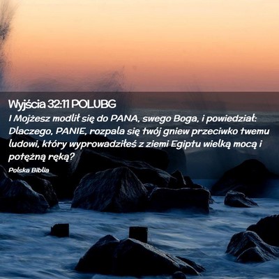 Picture 02 - Wyjścia 32:11 POLUBG - I Mojżesz modlił się do PANA, swego Boga, i - Bible Verse Picture