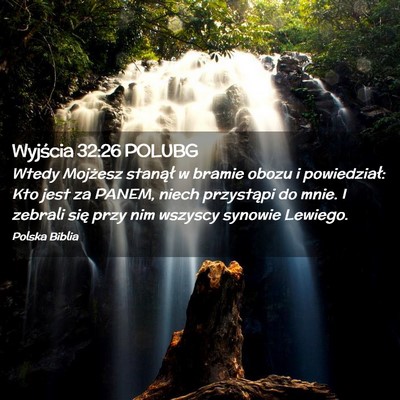 Picture 02 - Wyjścia 32:26 POLUBG - Wtedy Mojżesz stanął w bramie obozu i - Bible Verse Picture