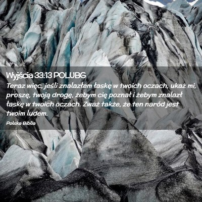 Picture 02 - Wyjścia 33:13 POLUBG - Teraz więc, jeśli znalazłem łaskę w twoich - Bible Verse Picture