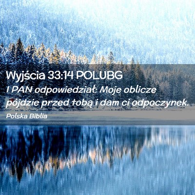 Picture 02 - Wyjścia 33:14 POLUBG - I PAN odpowiedział: Moje oblicze pójdzie przed - Bible Verse Picture