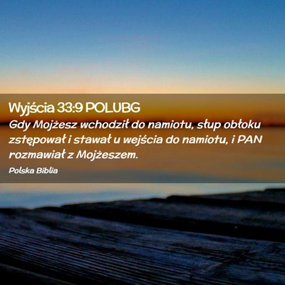 Picture 02 - Wyjścia 33:9 POLUBG - Gdy Mojżesz wchodził do namiotu, słup obłoku - Bible Verse Picture