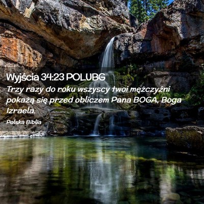 Picture 02 - Wyjścia 34:23 POLUBG - Trzy razy do roku wszyscy twoi mężczyźni - Bible Verse Picture