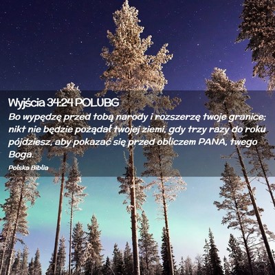 Picture 02 - Wyjścia 34:24 POLUBG - Bo wypędzę przed tobą narody i rozszerzę - Bible Verse Picture