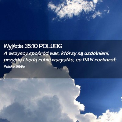 Picture 02 - Wyjścia 35:10 POLUBG - A wszyscy spośród was, którzy są uzdolnieni, - Bible Verse Picture
