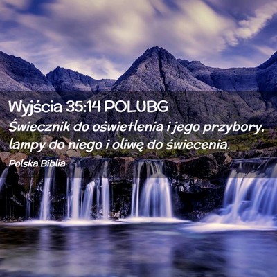 Picture 02 - Wyjścia 35:14 POLUBG - Świecznik do oświetlenia i jego przybory, lampy - Bible Verse Picture