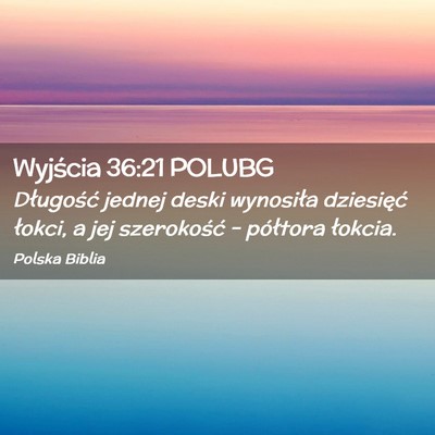 Picture 02 - Wyjścia 36:21 POLUBG - Długość jednej deski wynosiła dziesięć - Bible Verse Picture