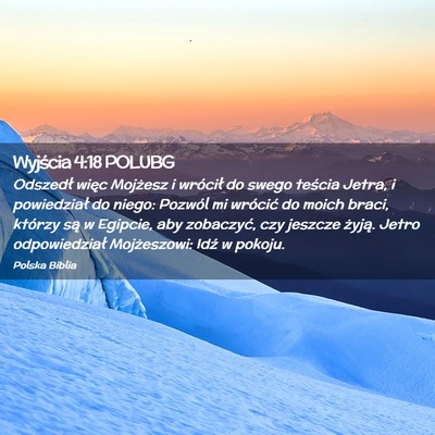 Picture 02 - Wyjścia 4:18 POLUBG - Odszedł więc Mojżesz i wrócił do swego - Bible Verse Picture