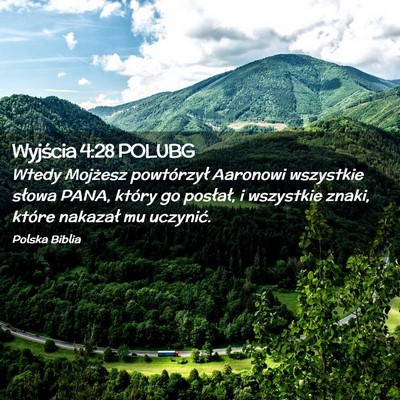 Picture 02 - Wyjścia 4:28 POLUBG - Wtedy Mojżesz powtórzył Aaronowi wszystkie - Bible Verse Picture