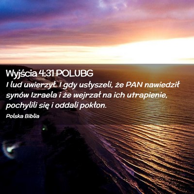 Picture 02 - Wyjścia 4:31 POLUBG - I lud uwierzył. I gdy usłyszeli, że PAN - Bible Verse Picture