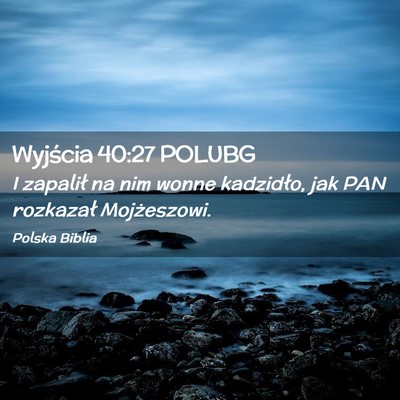Picture 02 - Wyjścia 40:27 POLUBG - I zapalił na nim wonne kadzidło, jak PAN - Bible Verse Picture