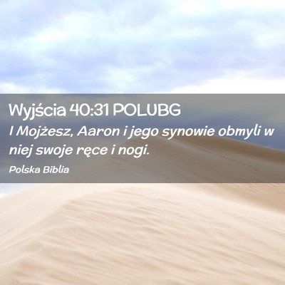 Picture 02 - Wyjścia 40:31 POLUBG - I Mojżesz, Aaron i jego synowie obmyli w niej - Bible Verse Picture