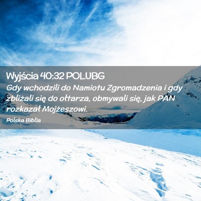Picture 02 - Wyjścia 40:32 POLUBG - Gdy wchodzili do Namiotu Zgromadzenia i gdy - Bible Verse Picture