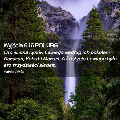 Picture 02 - Wyjścia 6:16 POLUBG - Oto imiona synów Lewiego według ich pokoleń: - Bible Verse Picture