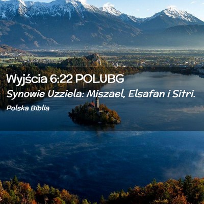 Picture 02 - Wyjścia 6:22 POLUBG - Synowie Uzziela: Miszael, Elsafan i - Bible Verse Picture