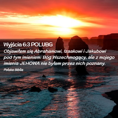 Picture 02 - Wyjścia 6:3 POLUBG - Objawiłem się Abrahamowi, Izaakowi i Jakubowi - Bible Verse Picture