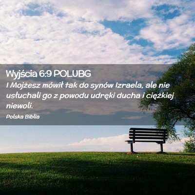 Picture 02 - Wyjścia 6:9 POLUBG - I Mojżesz mówił tak do synów Izraela, ale nie - Bible Verse Picture