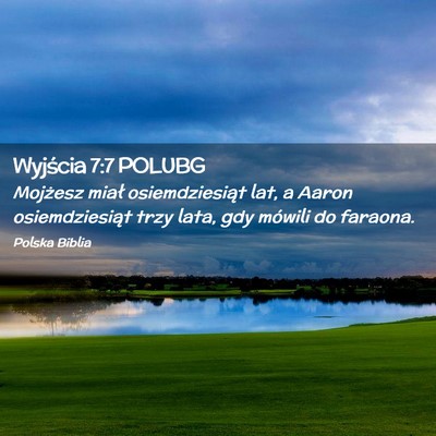 Picture 02 - Wyjścia 7:7 POLUBG - Mojżesz miał osiemdziesiąt lat, a Aaron - Bible Verse Picture