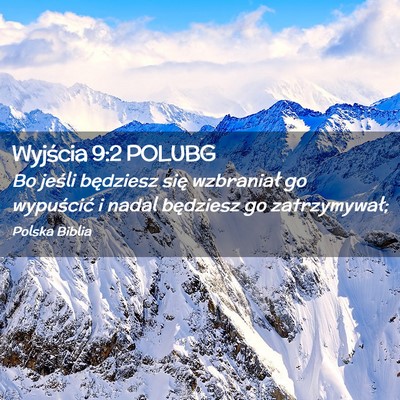 Picture 02 - Wyjścia 9:2 POLUBG - Bo jeśli będziesz się wzbraniał go wypuścić - Bible Verse Picture