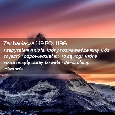 Picture 02 - Zachariasza 1:19 POLUBG - I zapytałem Anioła, który rozmawiał ze mną: - Bible Verse Picture