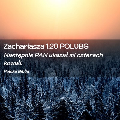 Picture 02 - Zachariasza 1:20 POLUBG - Następnie PAN ukazał mi czterech - Bible Verse Picture