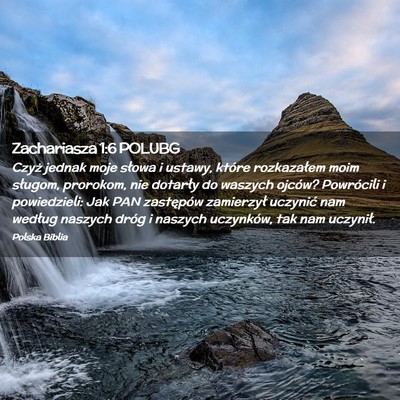 Picture 02 - Zachariasza 1:6 POLUBG - Czyż jednak moje słowa i ustawy, które - Bible Verse Picture